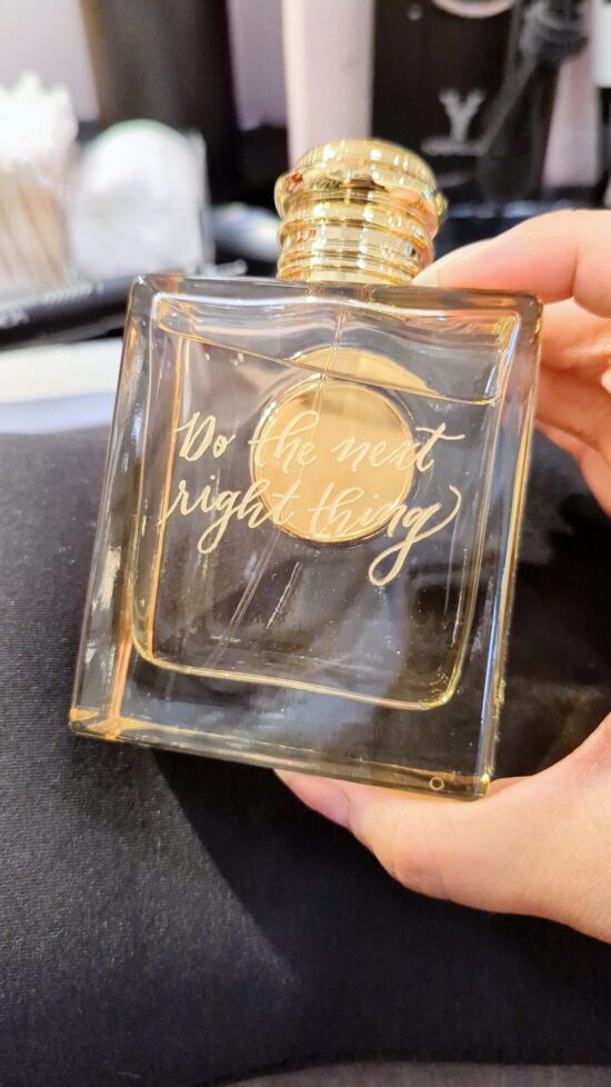 "Do the next right thing" engraved on a fragrance bottle.